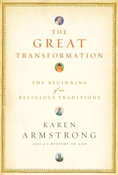 Hardcover The Great Transformation: The Beginning of Our Religious Traditions Book