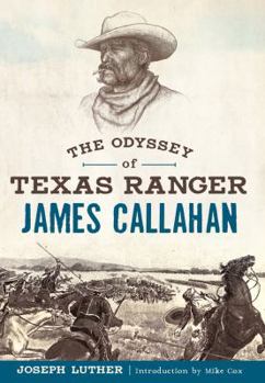 Paperback The Odyssey of Texas Ranger James Callahan Book