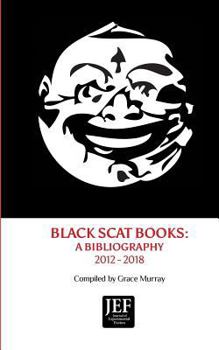 Paperback Black Scat Books: A Bibliography 2012 - 2018 Book