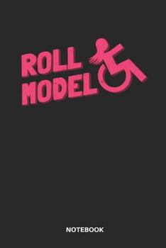 Paperback Roll Model Notebook: Notebook for Handicap People with Humor in a Wheelchair. Book