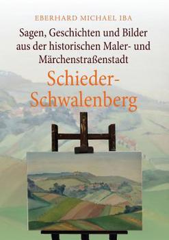 Paperback Sagen, Geschichten und Bilder aus der historischen Maler- und Märchenstraßenstadt Schieder-Schwalenberg [German] Book