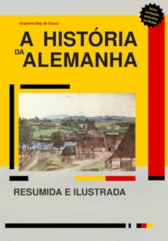 Paperback A História da Alemanha: resumida e ilustrada [Portuguese] Book