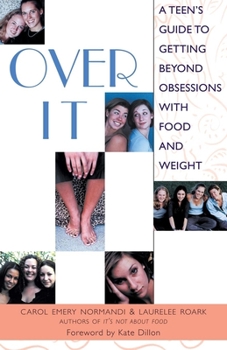 Paperback Over It: A Teen's Guide to Getting Beyond Obsessions with Food and Weight Book