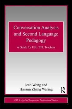 Paperback Conversation Analysis and Second Language Pedagogy: A Guide for Esl/ Efl Teachers Book