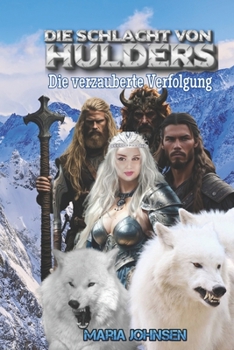 Die Schlacht von Hulders: Die verzauberte Verfolgung