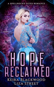 Paperback Hope Reclaimed: A Spellbound Fates Romance Book