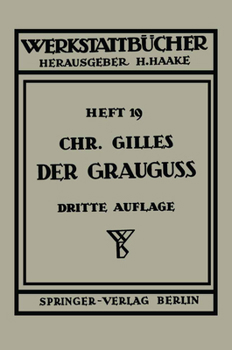 Paperback Der Grauguß: Seine Herstellung, Zusammensetzung, Eigenschaften Und Verwendung [German] Book