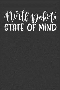 Paperback North Dakota State of Mind: 6x9 120 Page United States Bucket List Travel Planning Journal Book