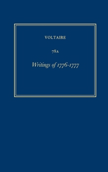 Hardcover Oeuvres Complètes de Voltaire (Complete Works of Voltaire) 78a: Writings of 1776-1777 [French] Book