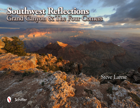 Hardcover Southwest Reflections: Grand Canyon & the Four Corners Book