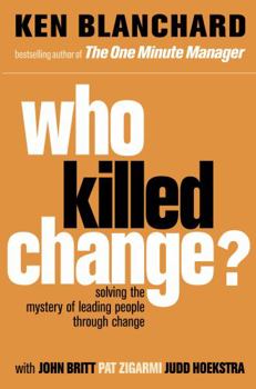 Paperback Who Killed Change?: Solving the Mystery of Leading People Through Change Book