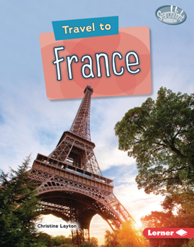 Travel to France - Book  of the Searchlight Books ™ - World Traveler
