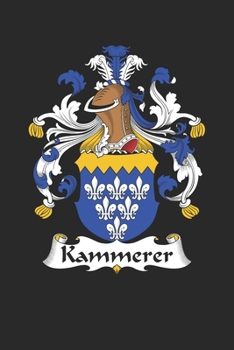 Kammerer: Kammerer Coat of Arms and Family Crest Notebook Journal (6 x 9 - 100 pages)
