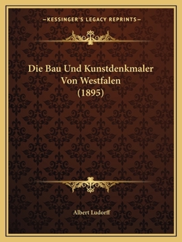 Paperback Die Bau Und Kunstdenkmaler Von Westfalen (1895) [German] Book