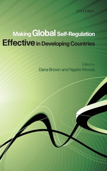 Hardcover Making Global Self-Regulation Effective in Developing Countries Book