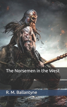 Paperback The Norsemen in the West Book