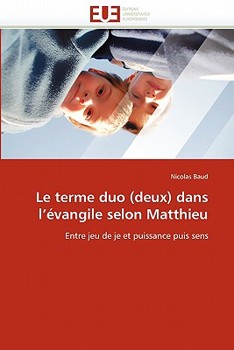Paperback Le Terme Duo (Deux) Dans l''évangile Selon Matthieu [French] Book