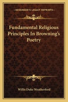 Paperback Fundamental Religious Principles In Browning's Poetry Book