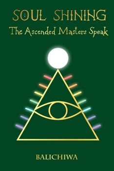 Soul Shining The Ascended Masters Speak