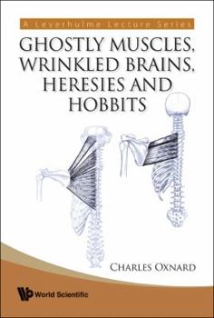 Paperback Ghostly Muscles, Wrinkled Brains, Heresies and Hobbits: A Leverhulme Public Lecture Series Book