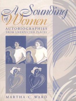 Paperback A Sounding of Women: Autobiographies from Unexpected Places Book