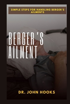 Paperback Berger's Ailment: Simple Steps for Handling Berger's Ailments Book
