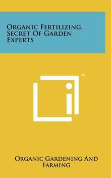 Hardcover Organic Fertilizing, Secret Of Garden Experts Book