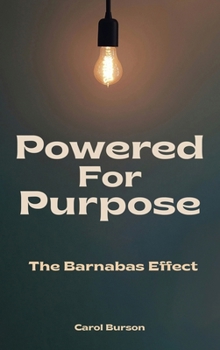 Hardcover Powered For Purpose: The Barnabas Effect Book