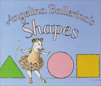 Angelina Ballerina's Shapes (Angelina Ballerina) - Book  of the Angelina Ballerina