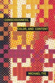 Consciousness, Color, and Content (Representation and Mind) - Book  of the Representation and Mind Series