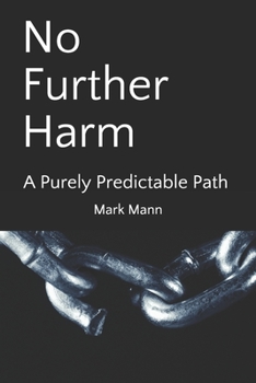 Paperback No Further Harm: A Purely Predictable Path Book