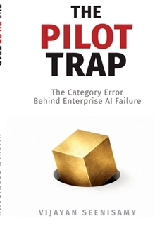 Hardcover The Pilot Trap: The Category Error Behind Enterprise AI Failure Book