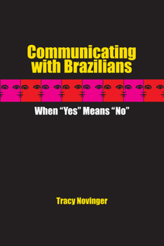Paperback Communicating with Brazilians: When "Yes" Means "No" Book