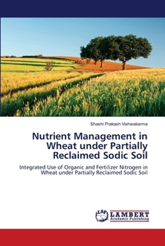 Paperback Nutrient Management in Wheat under Partially Reclaimed Sodic Soil Book