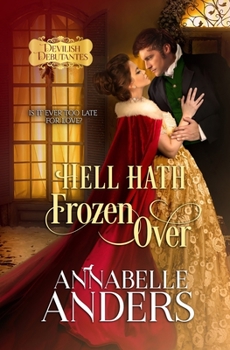 Hell Hath Frozen Over (Devilish Debutantes, #4.5) - Book #4.5 of the Devilish Debutantes