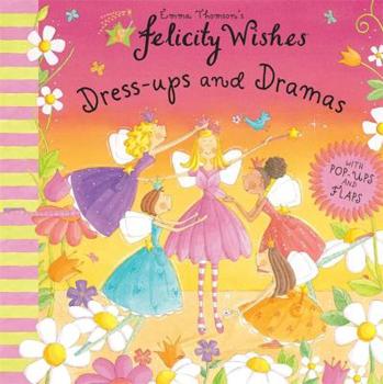 Hardcover Dress-Up and Dramas (Felicity Wishes) Book