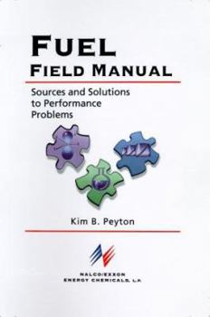 Hardcover Fuel Field Manual: Sources and Solutions to Performance Problems Book