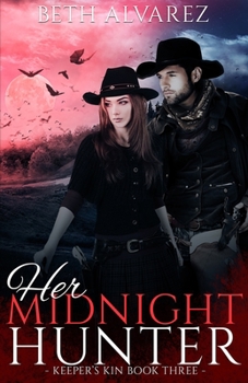 Her Midnight Hunter - Book #3 of the Keeper's Kin