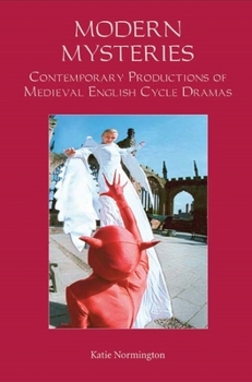 Hardcover Modern Mysteries: Contemporary Productions of Medieval English Cycle Dramas Book