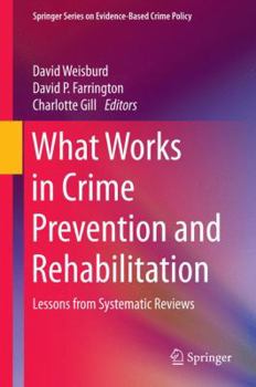 Paperback What Works in Crime Prevention and Rehabilitation: Lessons from Systematic Reviews Book