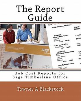 Paperback The Report Guide: Job Cost Reports for Sage Timberline Office Book