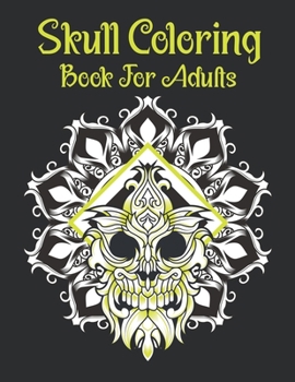 Skull Coloring Book For Adults: 47 Different Amazing Detailed Sugar Skulls