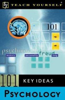 Paperback Teach Yourself 101 Key Ideas: Psychology Book