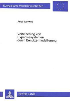 Paperback Verfeinerung Von Expertisesystemen Durch Benutzermodellierung [German] Book