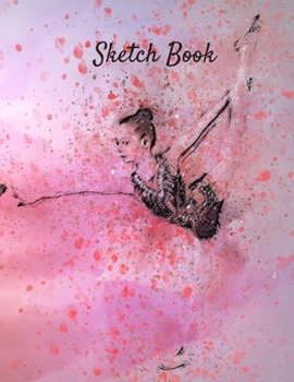 Paperback Sketch Book: Girls Ballerina Themed Personalized Notebook and Blank Paper for Drawing, Painting Creative Doodling or Sketching Book