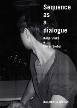 Paperback Sequence as a Dialogue: Katja Stuke & Oliver Sieber Book