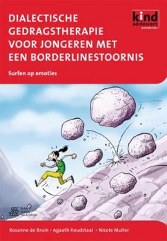 Paperback Dialectische Gedragstherapie Voor Jongeren Met Een Borderlinestoornis: Met Het Werkboek Surfen Op Emoties [Dutch] Book