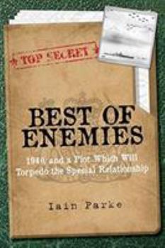 Paperback Best of Enemies: 1940, and a plot which will torpedo the special relationship Book