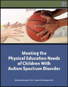 Paperback Meeting the Physical Education Needs of Childen With Autism Spectrum Disorder Book