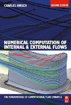 Hardcover Numerical Computation of Internal and External Flows: The Fundamentals of Computational Fluid Dynamics Book